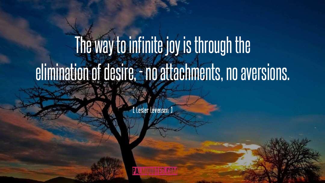 Lester Levenson Quotes: The way to infinite joy