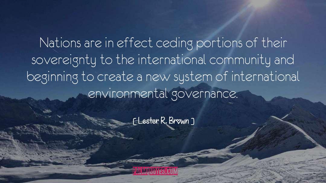 Lester R. Brown Quotes: Nations are in effect ceding