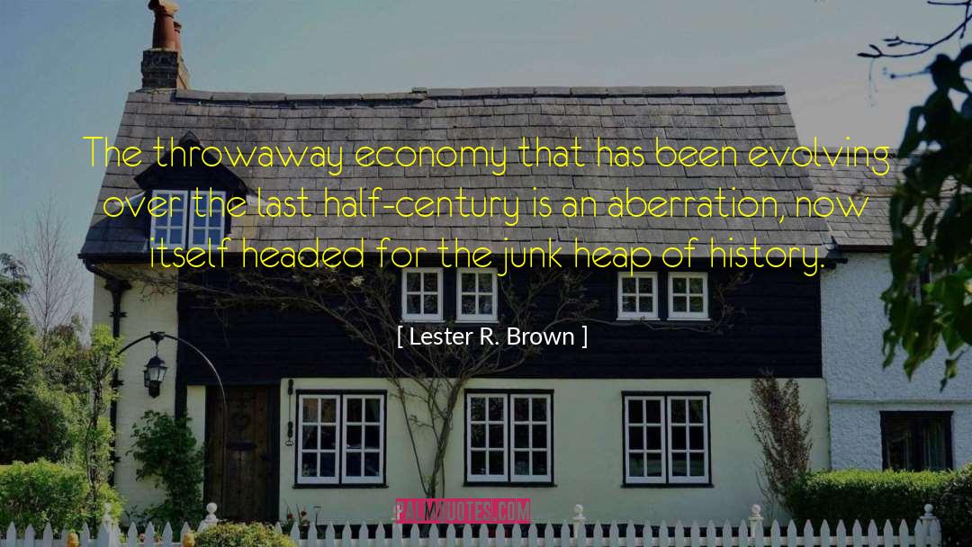 Lester R. Brown Quotes: The throwaway economy that has