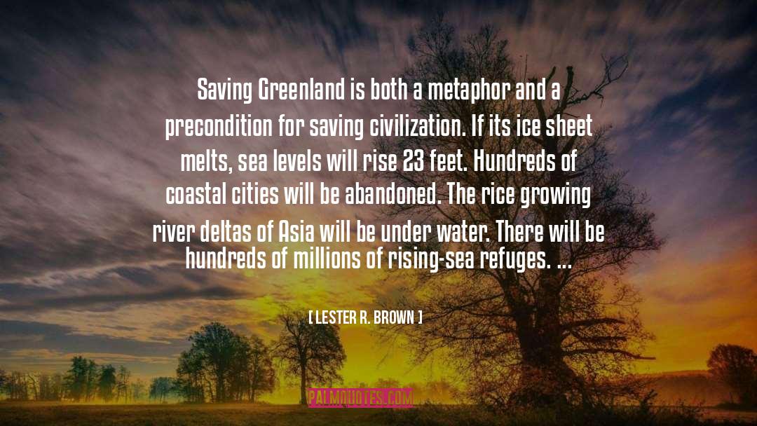 Lester R. Brown Quotes: Saving Greenland is both a