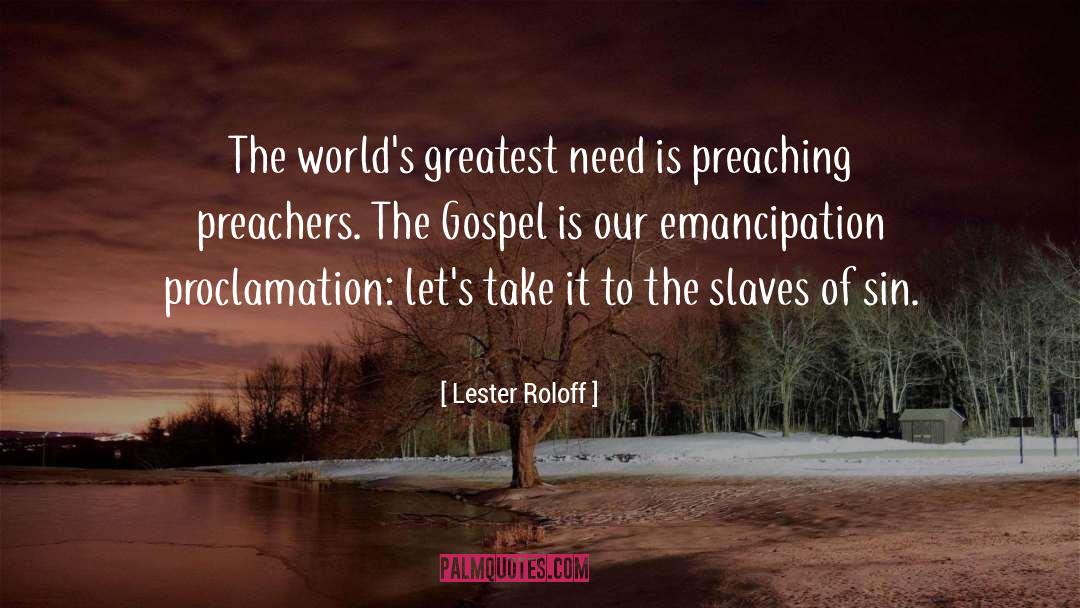 Lester Roloff Quotes: The world's greatest need is
