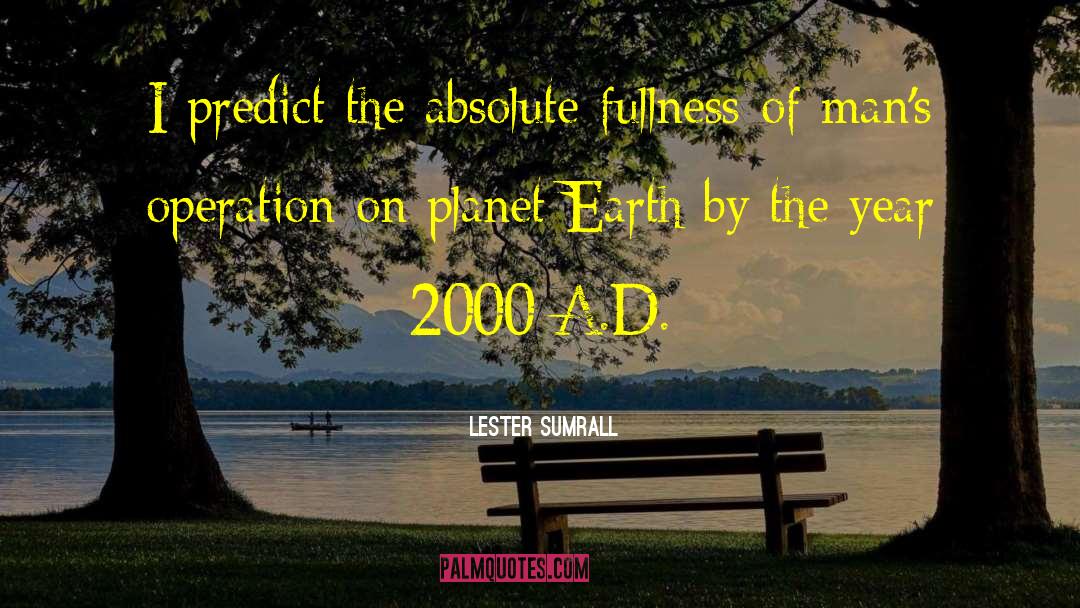 Lester Sumrall Quotes: I predict the absolute fullness