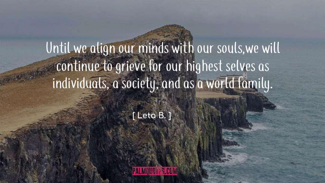 Leta B. Quotes: Until we align our minds