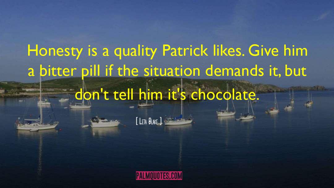 Leta Blake Quotes: Honesty is a quality Patrick