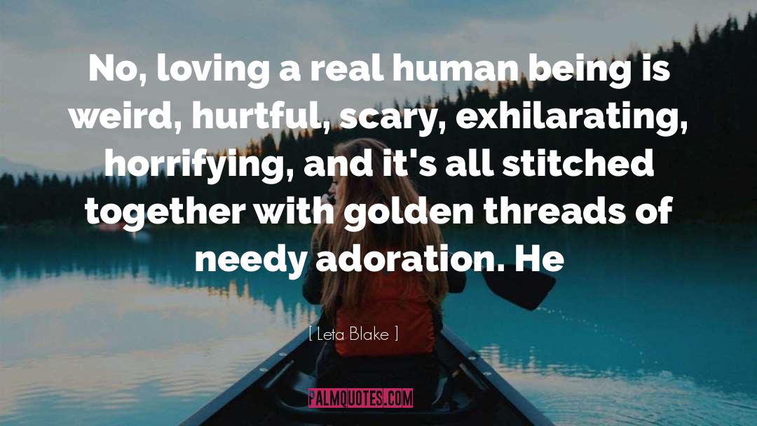 Leta Blake Quotes: No, loving a real human