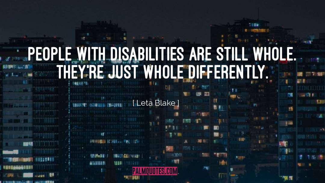 Leta Blake Quotes: People with disabilities are still