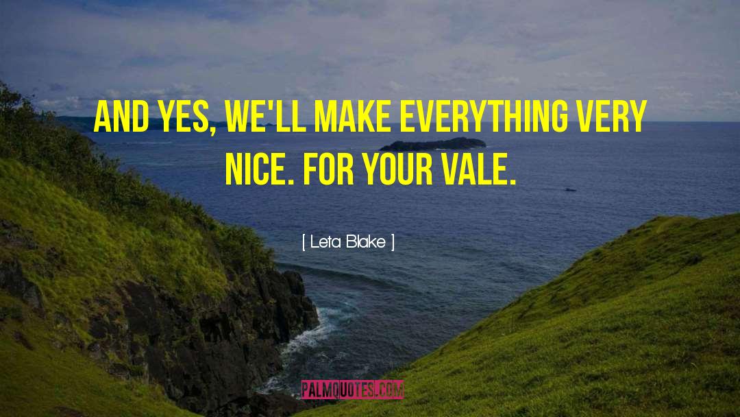 Leta Blake Quotes: And yes, we'll make everything