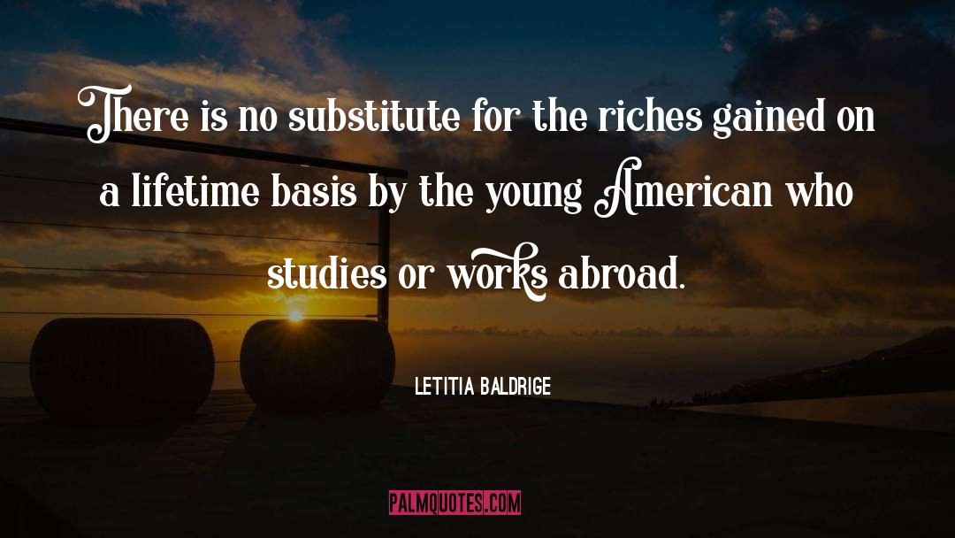 Letitia Baldrige Quotes: There is no substitute for