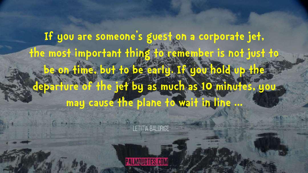 Letitia Baldrige Quotes: If you are someone's guest