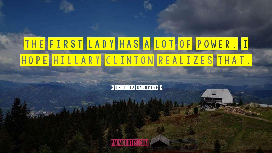 Letitia Baldrige Quotes: The First Lady has a