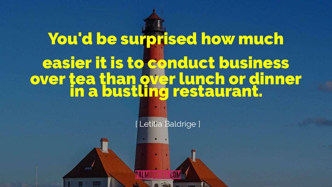 Letitia Baldrige Quotes: You'd be surprised how much