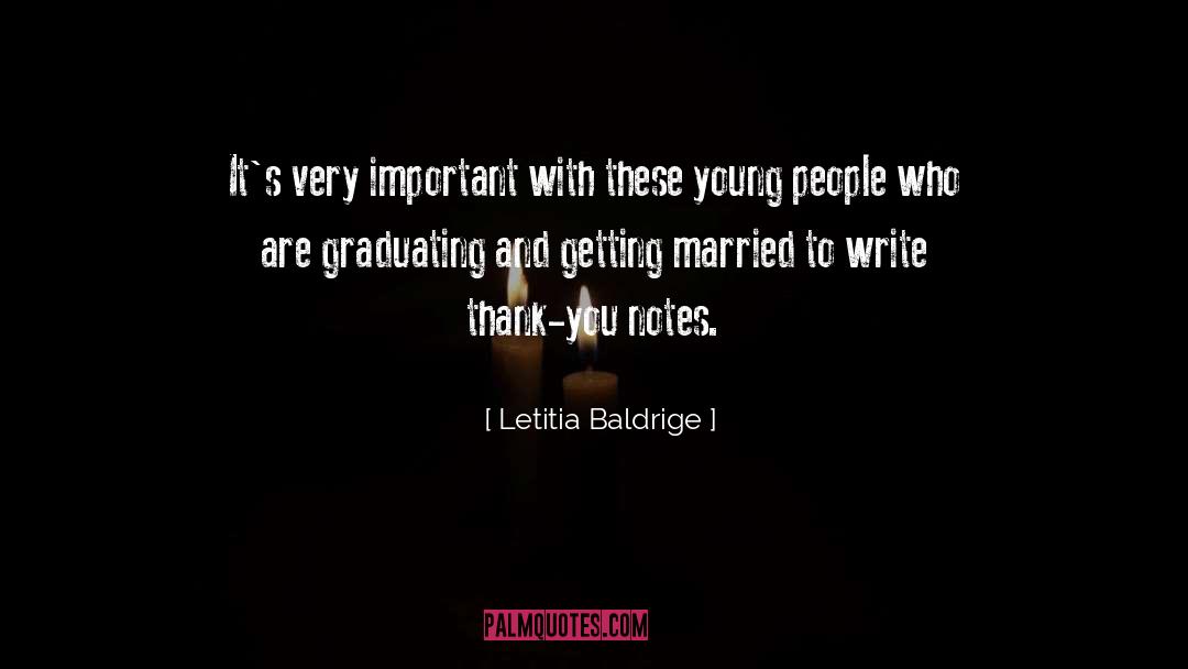 Letitia Baldrige Quotes: It's very important with these