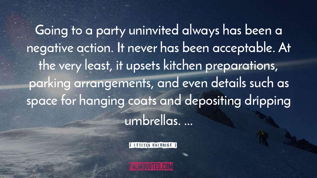 Letitia Baldrige Quotes: Going to a party uninvited