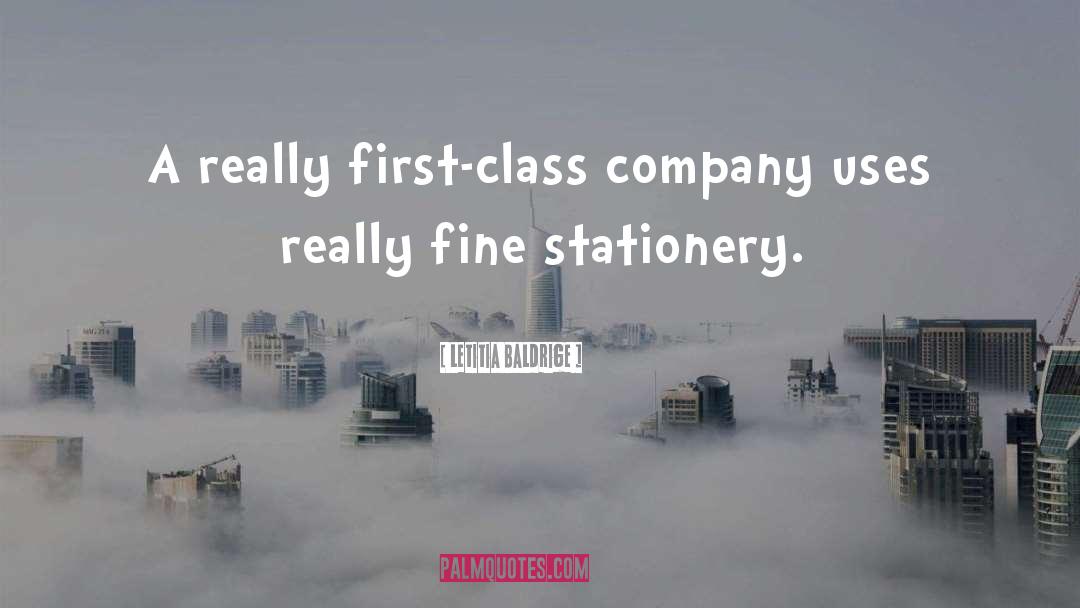 Letitia Baldrige Quotes: A really first-class company uses