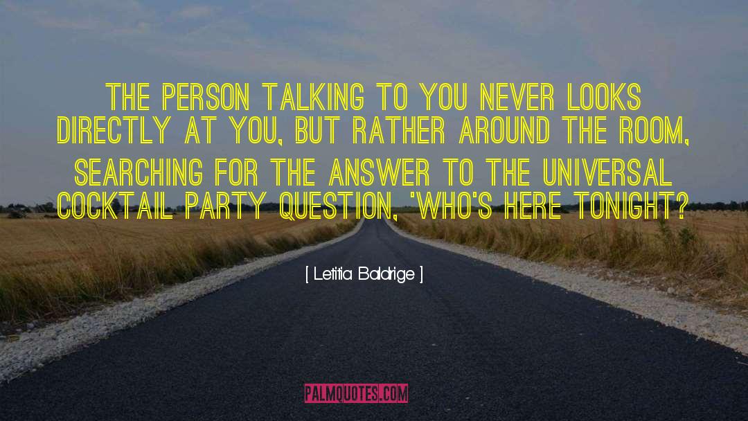 Letitia Baldrige Quotes: The person talking to you