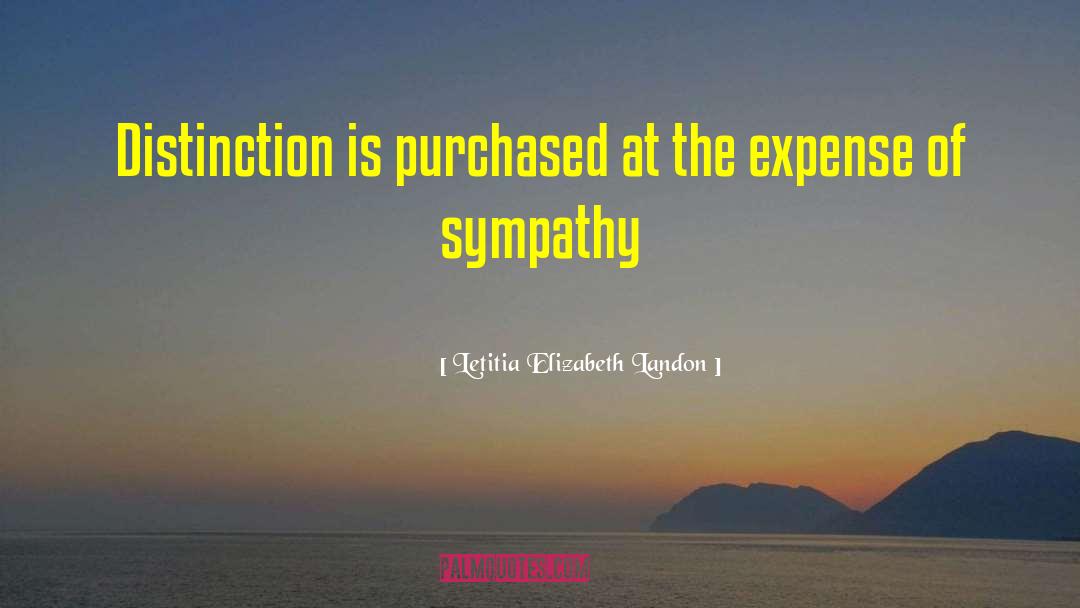 Letitia Elizabeth Landon Quotes: Distinction is purchased at the