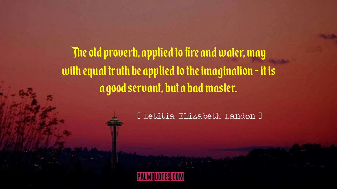 Letitia Elizabeth Landon Quotes: The old proverb, applied to