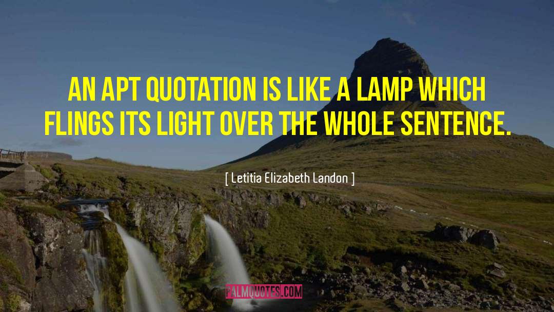 Letitia Elizabeth Landon Quotes: An apt quotation is like