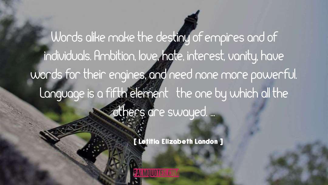 Letitia Elizabeth Landon Quotes: Words alike make the destiny