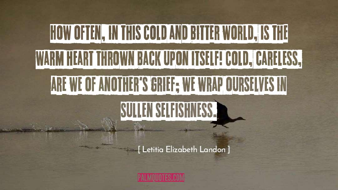 Letitia Elizabeth Landon Quotes: How often, in this cold