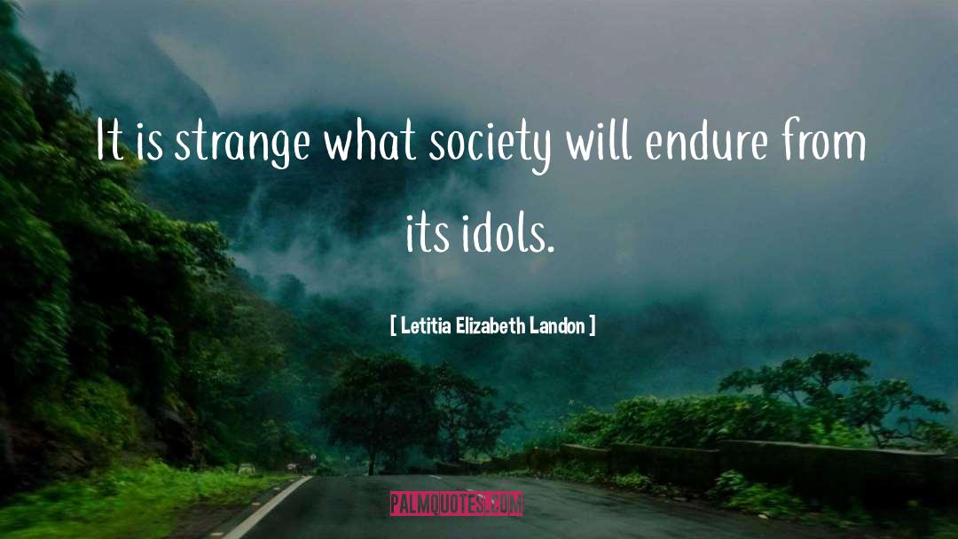 Letitia Elizabeth Landon Quotes: It is strange what society