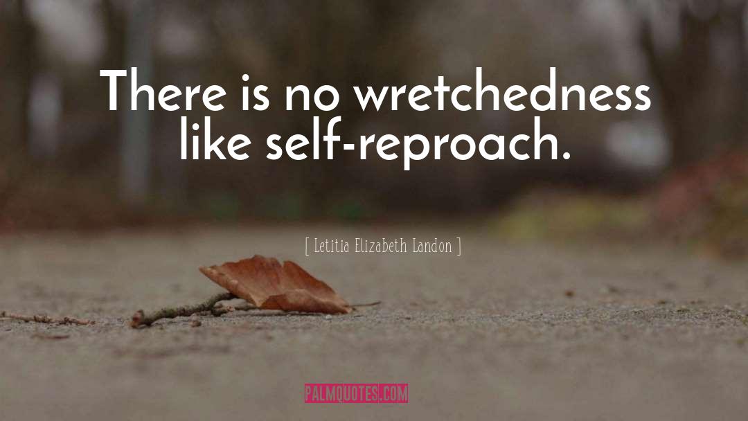 Letitia Elizabeth Landon Quotes: There is no wretchedness like