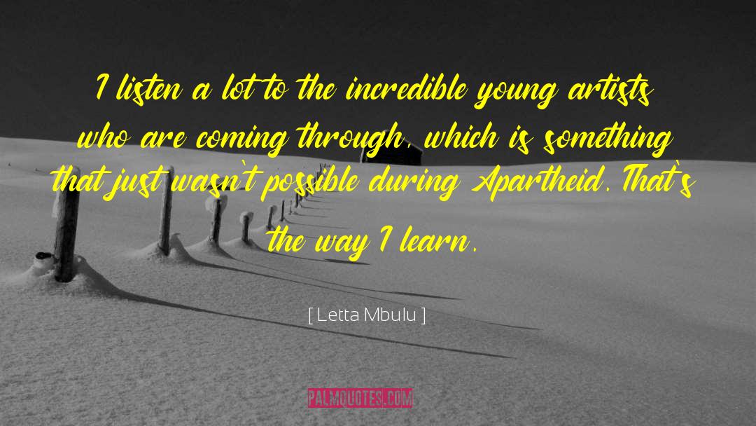 Letta Mbulu Quotes: I listen a lot to