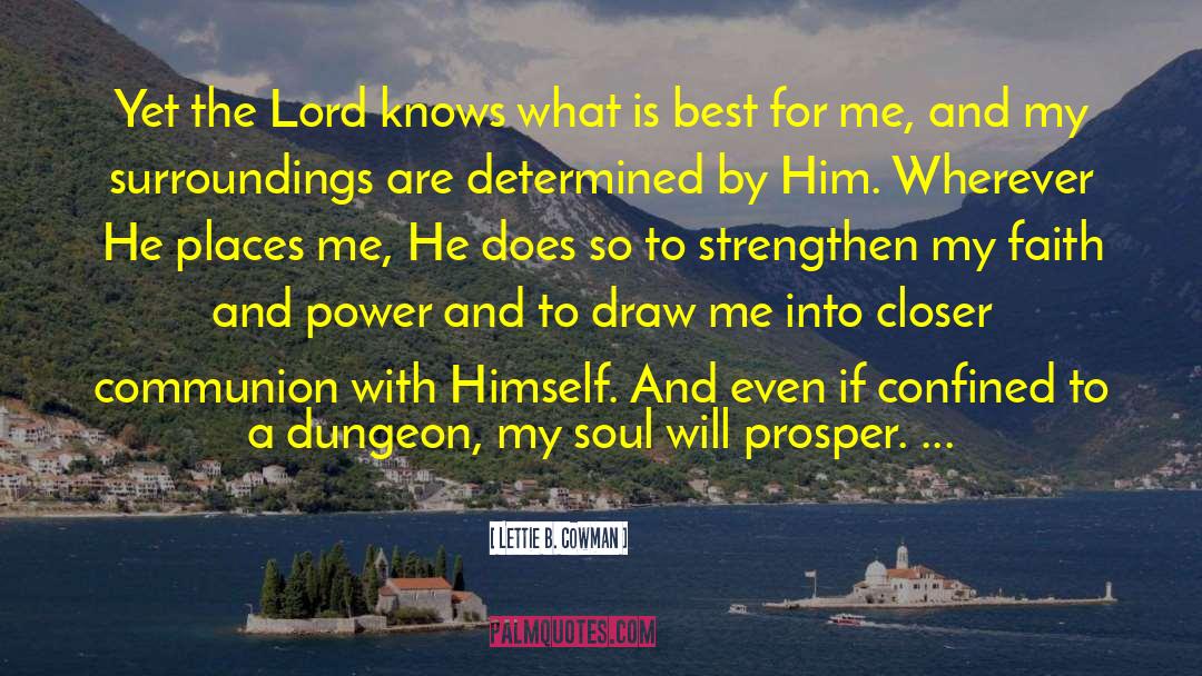 Lettie B. Cowman Quotes: Yet the Lord knows what