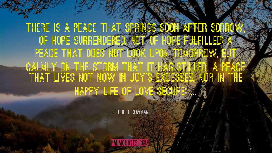 Lettie B. Cowman Quotes: There is a peace that