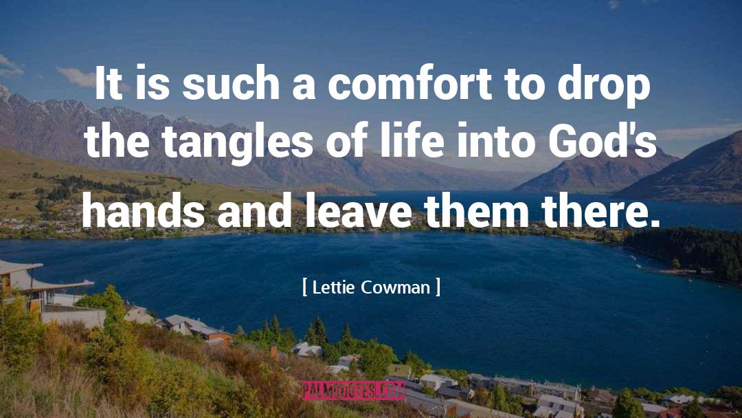 Lettie Cowman Quotes: It is such a comfort