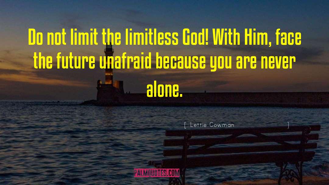 Lettie Cowman Quotes: Do not limit the limitless