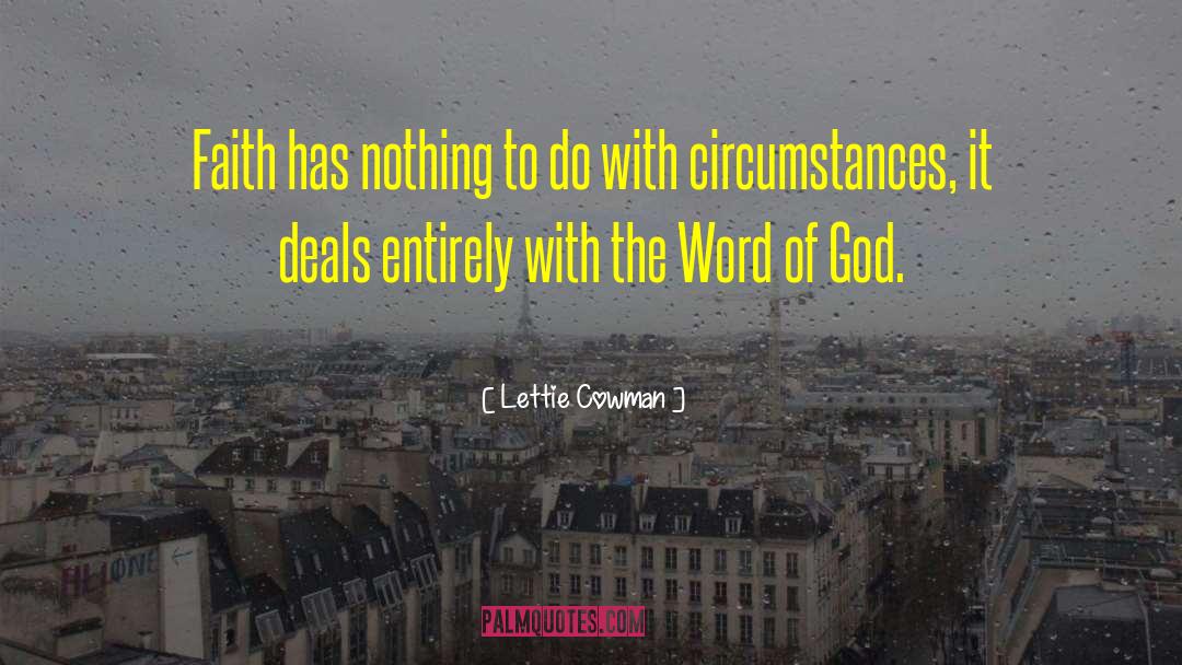Lettie Cowman Quotes: Faith has nothing to do