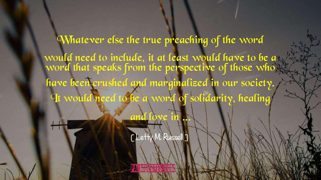 Letty M. Russell Quotes: Whatever else the true preaching