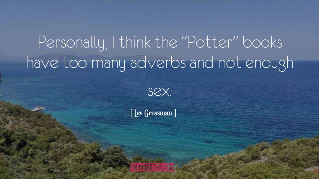Lev Grossman Quotes: Personally, I think the 