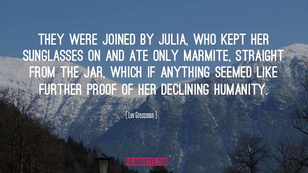 Lev Grossman Quotes: They were joined by Julia,