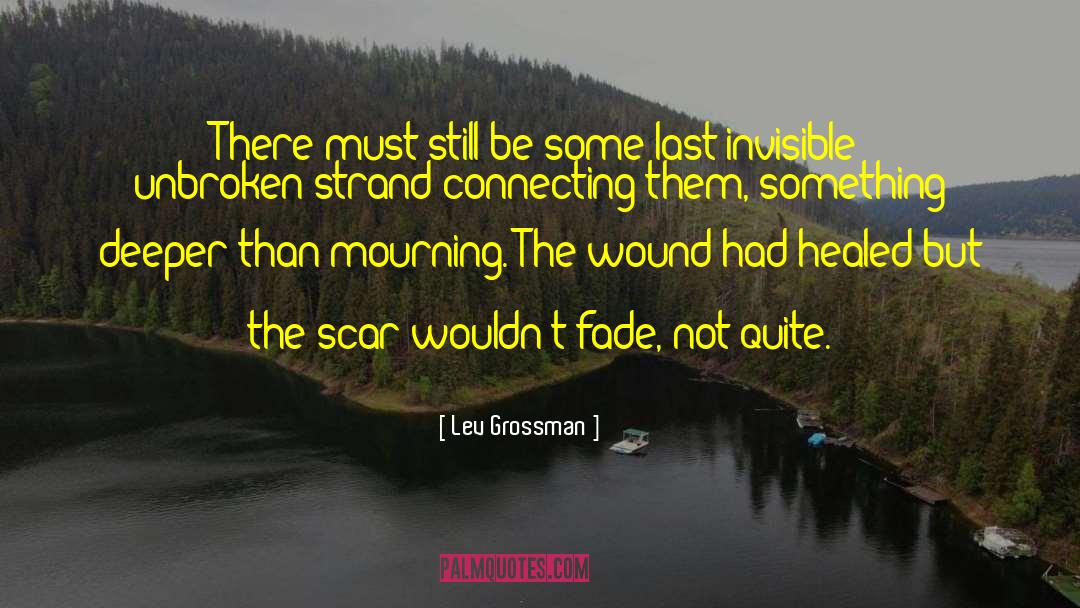 Lev Grossman Quotes: There must still be some