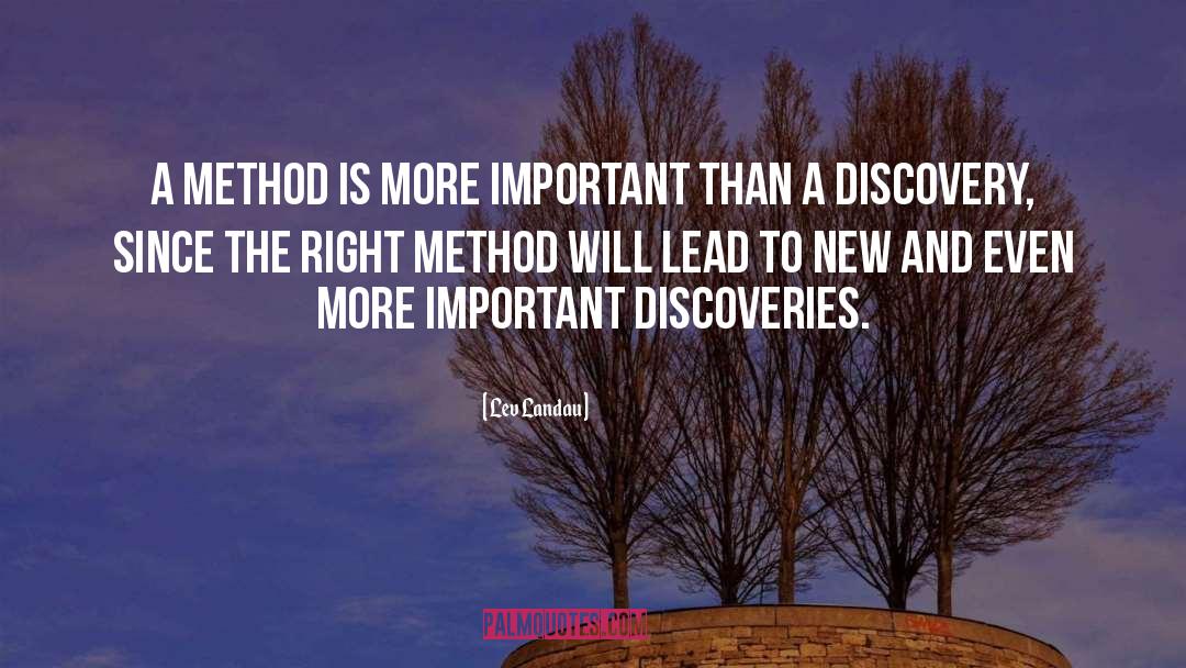 Lev Landau Quotes: A method is more important
