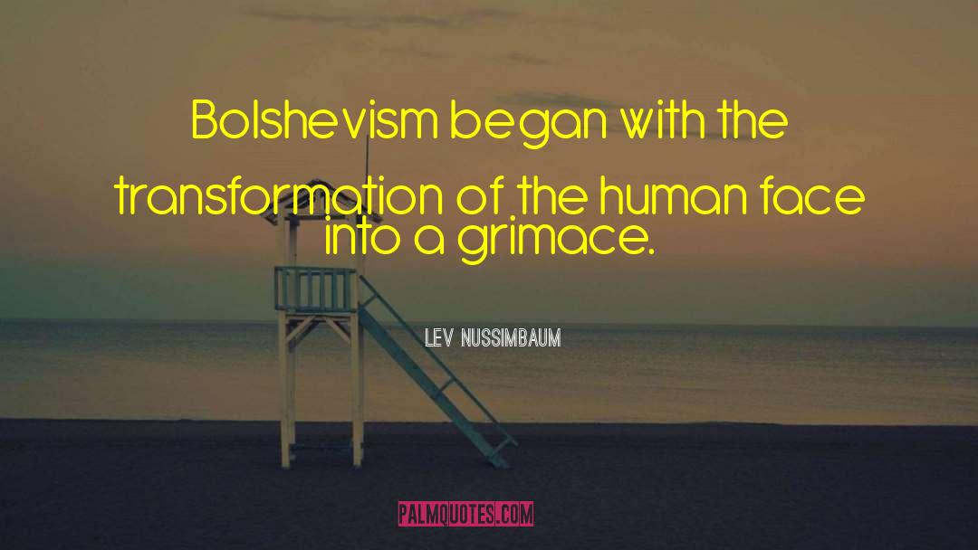 Lev Nussimbaum Quotes: Bolshevism began with the transformation