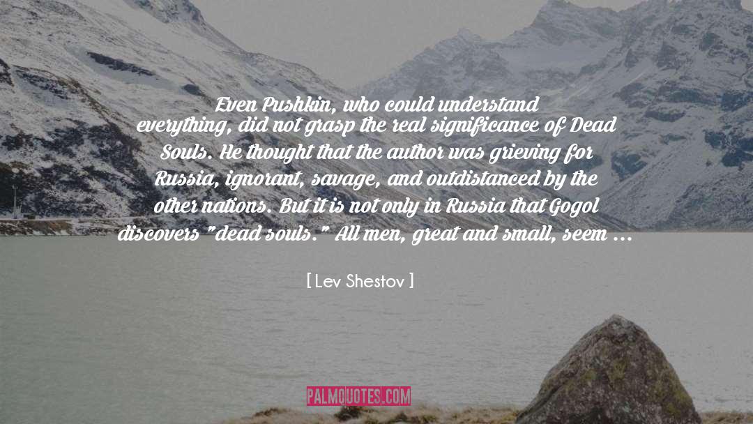 Lev Shestov Quotes: Even Pushkin, who could understand