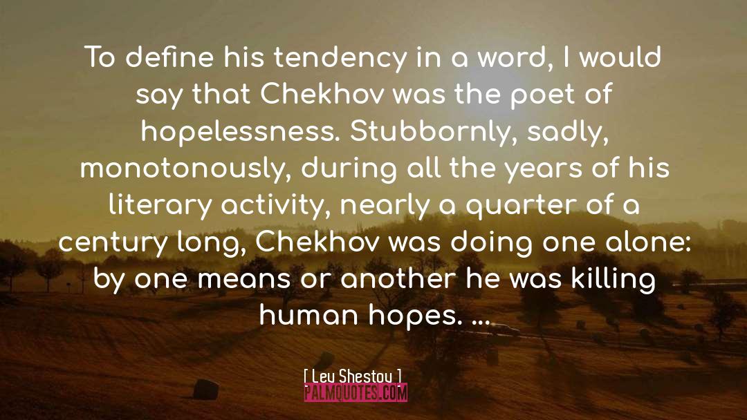 Lev Shestov Quotes: To define his tendency in