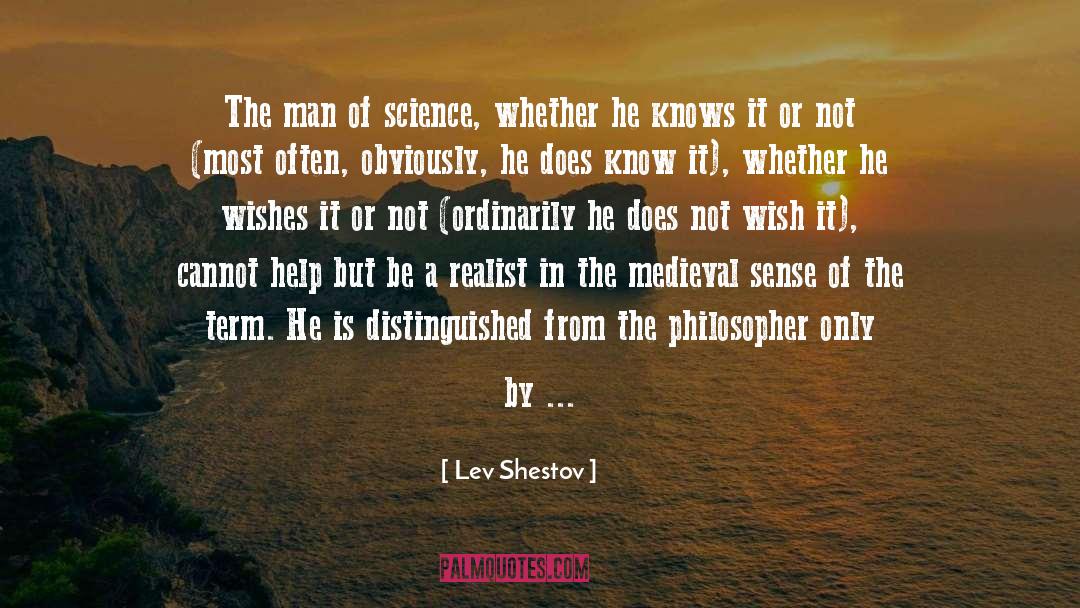 Lev Shestov Quotes: The man of science, whether