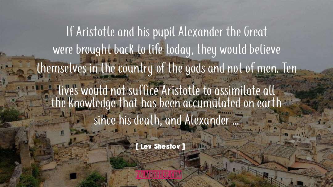 Lev Shestov Quotes: If Aristotle and his pupil