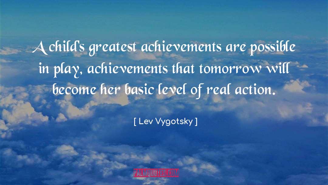 Lev Vygotsky Quotes: A child's greatest achievements are