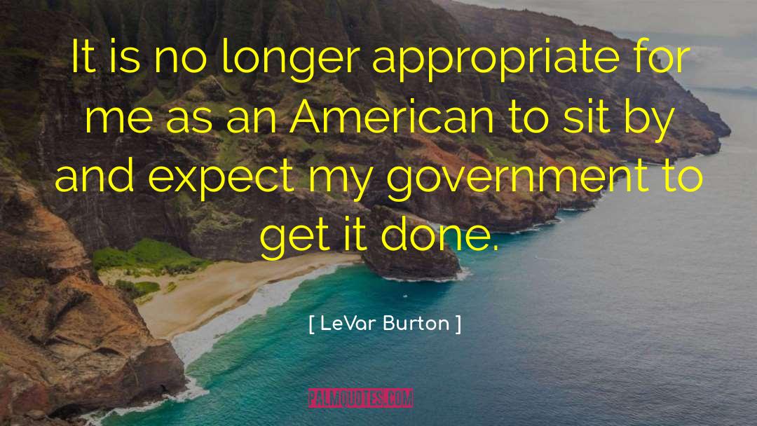 LeVar Burton Quotes: It is no longer appropriate