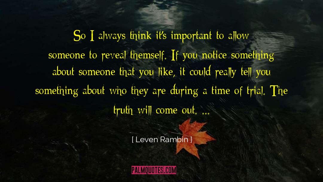Leven Rambin Quotes: So I always think it's