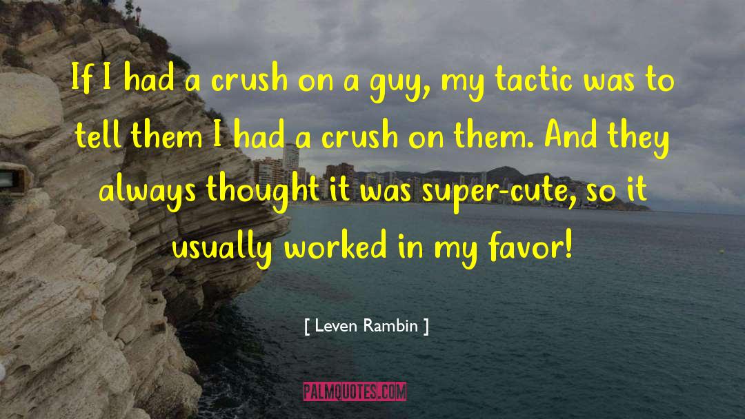 Leven Rambin Quotes: If I had a crush