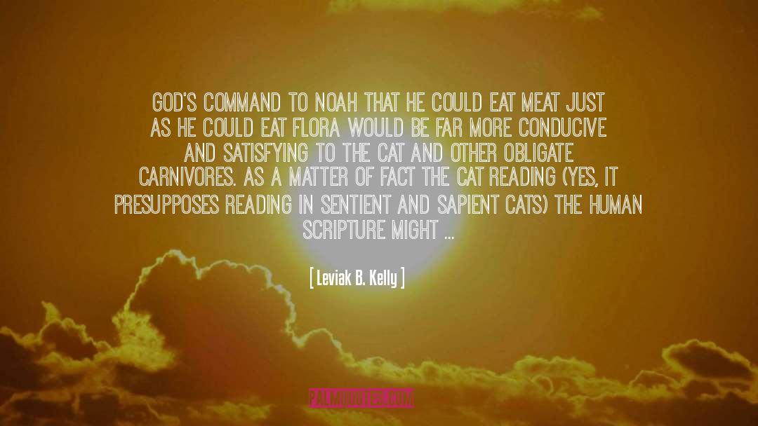 Leviak B. Kelly Quotes: God's command to Noah that