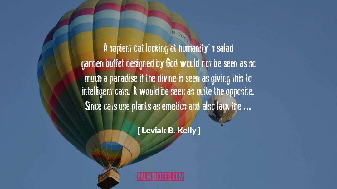 Leviak B. Kelly Quotes: A sapient cat looking at