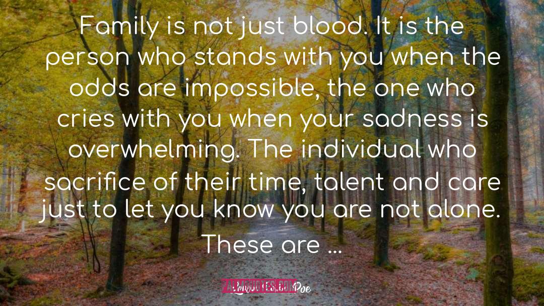 Levon Peter Poe Quotes: Family is not just blood.