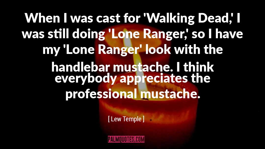 Lew Temple Quotes: When I was cast for